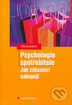Psychologie spotřebitele - Jitka Vysekalová