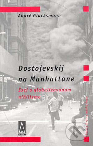Dostojevskij na Manhattane - André Glucksmann