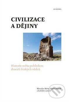 Civilizace a dějiny - Miroslav Bárta, Martin Kovář