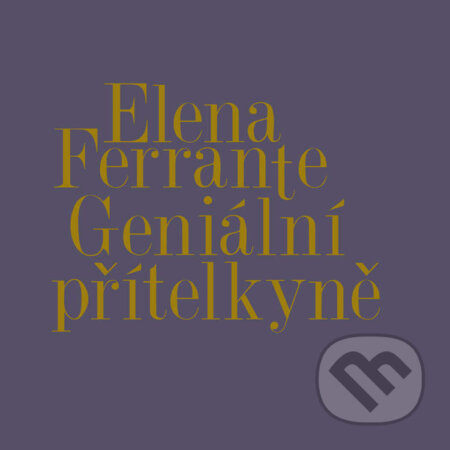 Geniální přítelkyně I.-IV. (komplet) - Elena Ferrante