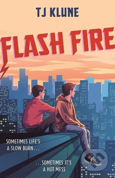Flash Fire by T.J. Klune Flash Fire by T.J. Klune