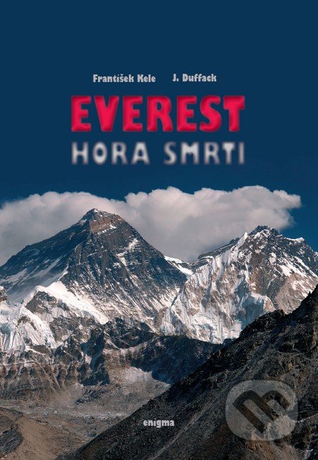 Everest - Hora smrti - František Kele, J. Duffack