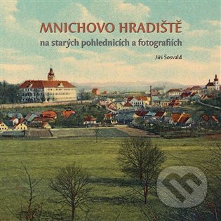 Mnichovo Hradiště na starých pohlednicích a fotografiích