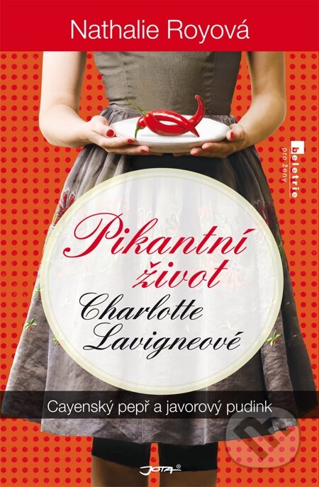 Pikantní život Charlotte Lavigneové: Cayenský pepř a javorový pudink