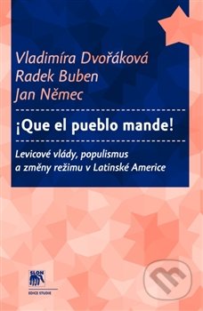 Que el pueblo mande! - Radek Buben, Vladimíra Dvořáková, Jan Němec
