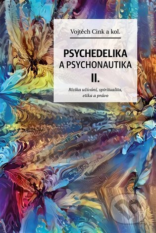 Psychedelie a psychonautika II. - Vojtěch Cink, Jan A.Kozák ((Ilustrátor), Martin Duřt (Ilustrátor)