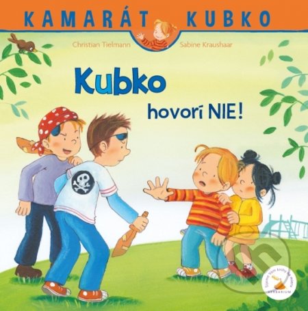 Kubko hovorí NIE! - Christian Tielmann, Sabine Kraushaar (ilustrátor)