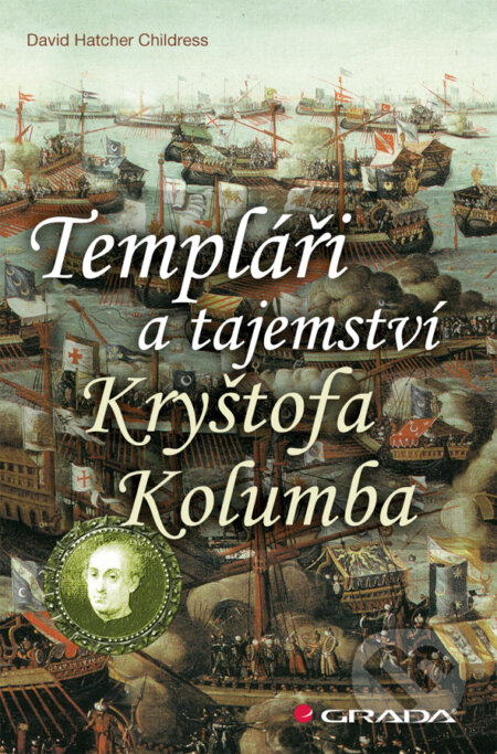 Templáři a tajemství Kryštofa Kolumba - David Hatcher Childress