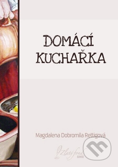 Domácí kuchařka - Magdalena Dobromila Rettigová