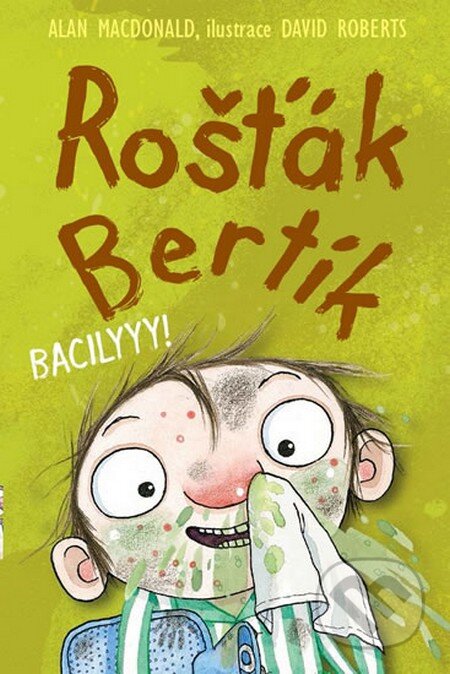 Rošťák Bertík: Bacilyyy!
