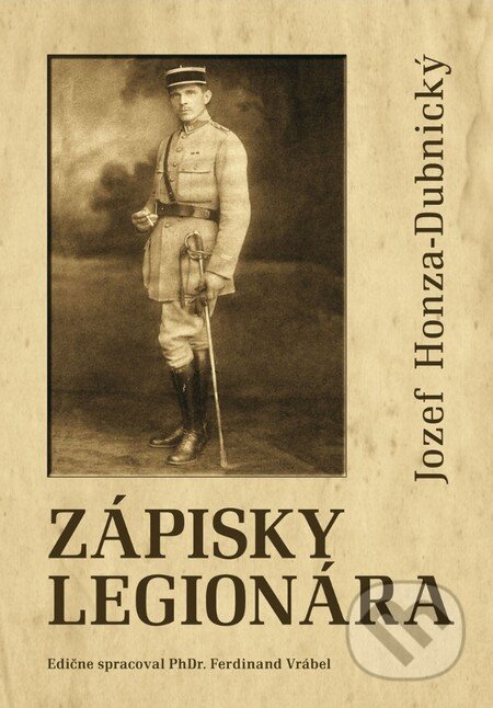 Zápisky legionára - Jozef Honza-Dubnický