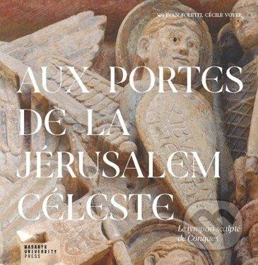Aux portes de la Jérusalem Céleste - Ivan Foletti, Cécile Voyer