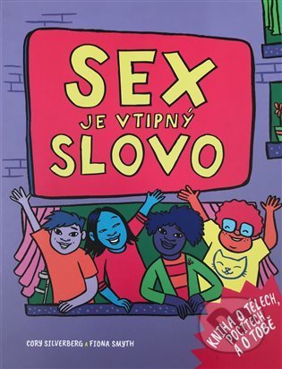 Sex je vtipný slovo - Cory Silverberg, Fiona Smyth