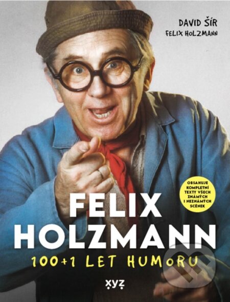 Felix Holzmann: 100+1 let humoru