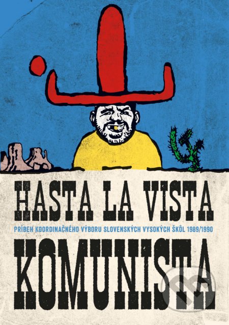 Hasta la vista komunista - kolektív autorov