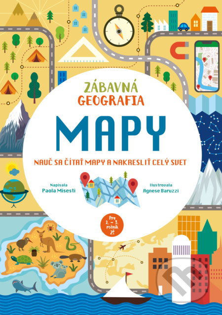 Zábavná geografia: Mapy - Paola Misesti, Agnese Baruzzi (ilustrátor)