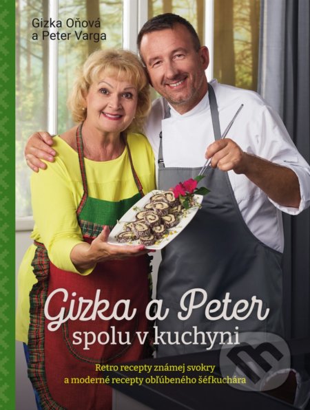 Gizka a Peter spolu v kuchyni - Gizka Oňová, Peter Varga