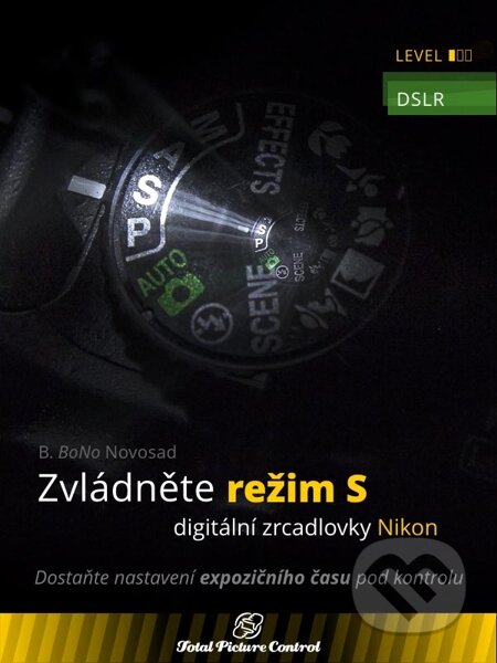 Zvládněte režim S digitální zrcadlovky Nikon