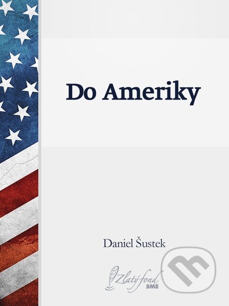 Do Ameriky - Daniel Šustek