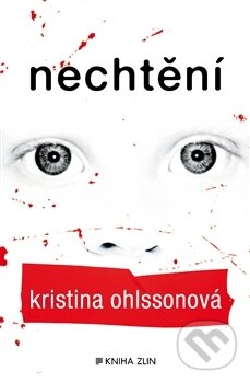 Nechtění - Kristina Ohlsson
