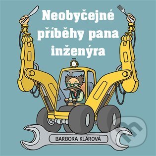 Neobyčejné příběhy pana inženýra - Barbora Klárová