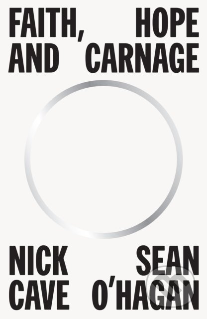 Faith, Hope and Carnage - Nick Cave