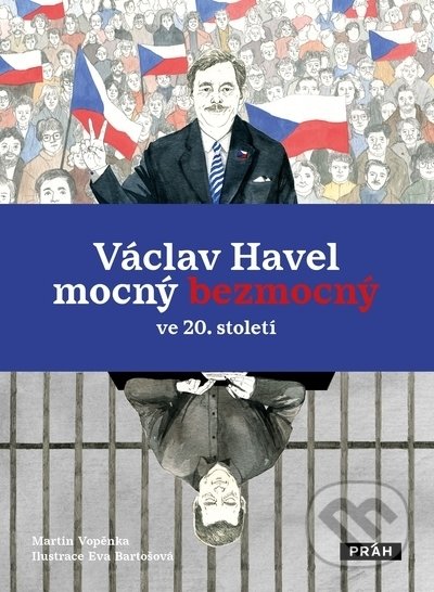 Václav Havel mocný bezmocný ve 20. století - Martin Vopěnka, Eva Bartošová (ilustrátor)