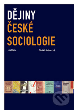 Dějiny české sociologie - Zdeněk R. Nešpor