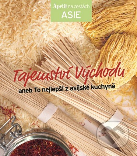Tajemství východu - kuchařka z edice Apetit na cestách - Asie - 