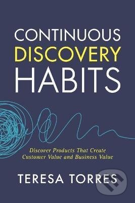 Continuous Discovery Habits - Teresa Torres