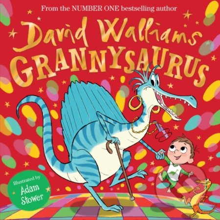 Grannysaurus - David Walliams, Adam Stower (ilustrátor)