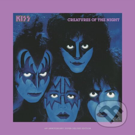 Kiss: Creatures of the Night / 40th Anniversary Super Dlx. - Kiss