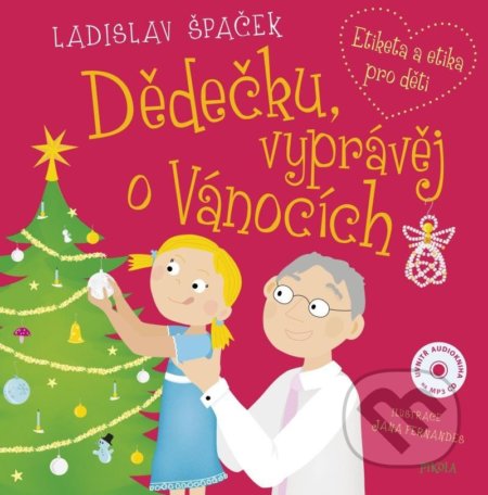 Dědečku, vyprávěj o Vánocích - Ladislav Špaček, Jana Fernandes (Ilustrátor)