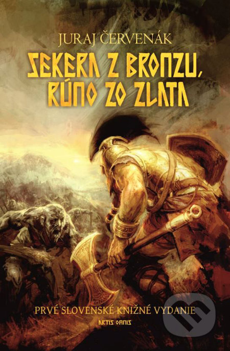 Sekera z bronzu, rúno zo zlata - Juraj Červenák, Michal Ivan (ilustrátor)