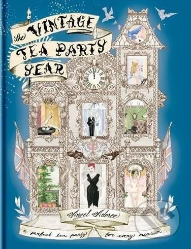 The Vintage Tea Party Year - Angel Adoree