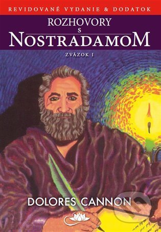 Rozhovory s Nostradamom I. - Dolores Cannon