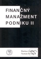 Finančný manažment podniku II - Štefan Cisko, Tomáš Klieštik