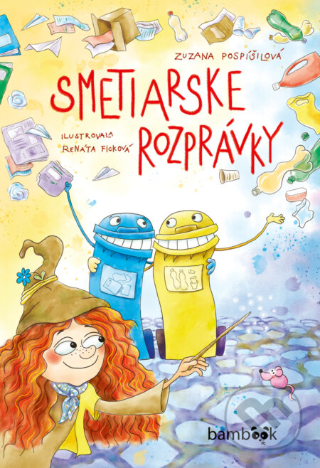 Smetiarske rozprávky - Zuzana Pospíšilová, Renáta Ficková (ilustrátor)