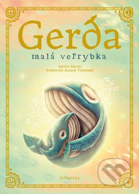 Gerda. Malá veľrybka - Zuzana Trstenská, Adrián Macho (Ilustrátor)
