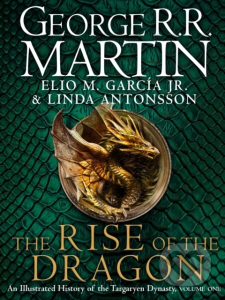 The Rise of the Dragon - George R.R. Martin, Elio M.Garcia Jr., Linda Antonsson