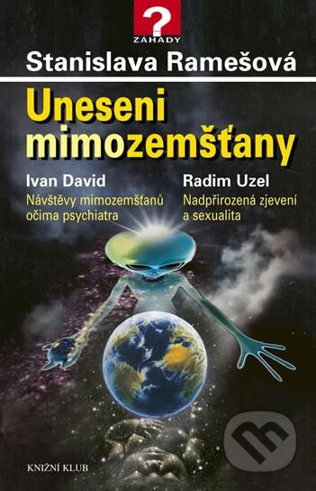 Uneseni mimozemšťany - Stanislava Remešová, Ivan David, Radim Uzel