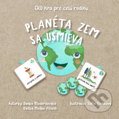 EKO hra pre celú rodinu  - Planéta Zem sa usmieva - Danka Moderdovská, Katka Moško Veselá, Sofia Siváková (ilustrátor)