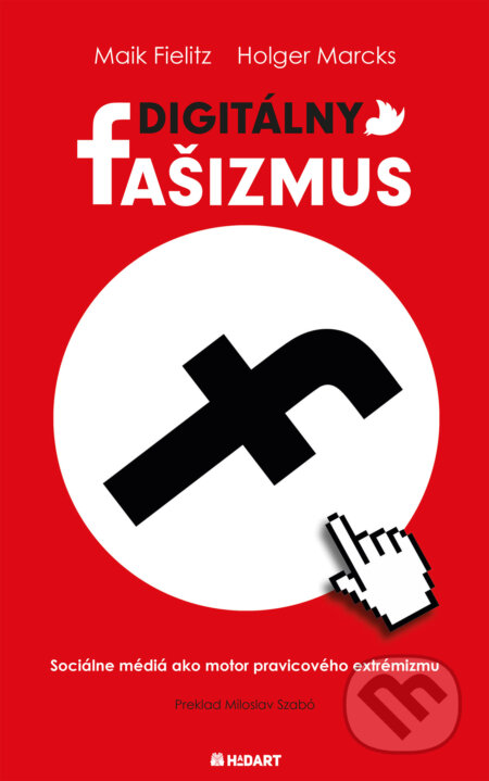 Digitálny fašizmus - Maik Fielitz, Holger Marcks