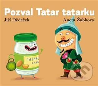 Pozval Tatar tatarku - Jiří Dědeček, Aneta Žabková (Ilustrátor)