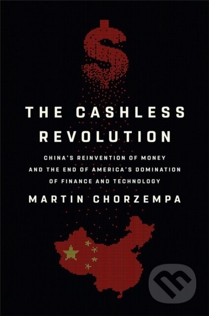 The Cashless Revolution - Martin Chorzempa