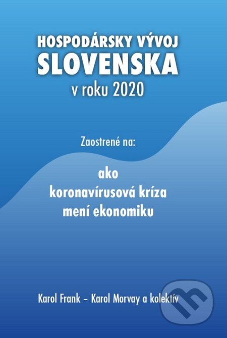 Hospodársky vývoj Slovenska v roku 2020 - Karol Frank, Karol Morvay a kolektív
