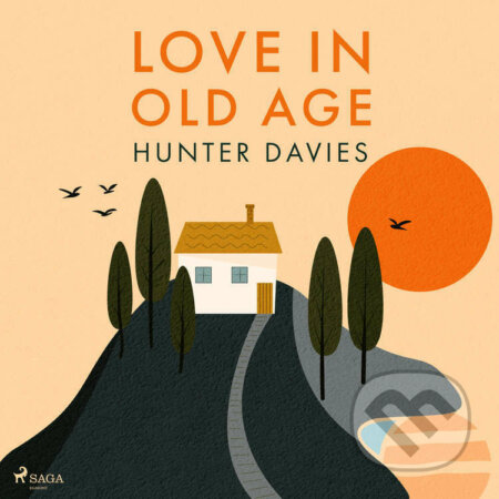 Love In Old Age (EN) - Hunter Davies