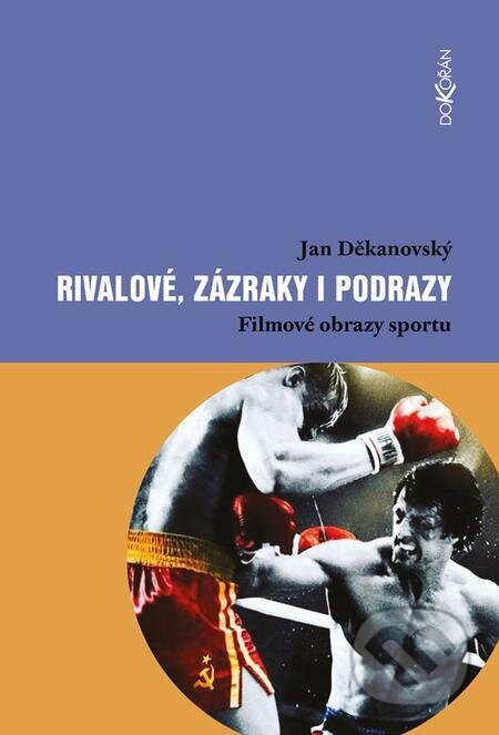 Rivalové, zázraky i podrazy - Jan Děkanovský