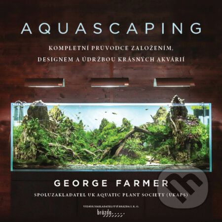 Aquascaping (český jazyk) - George Farmer
