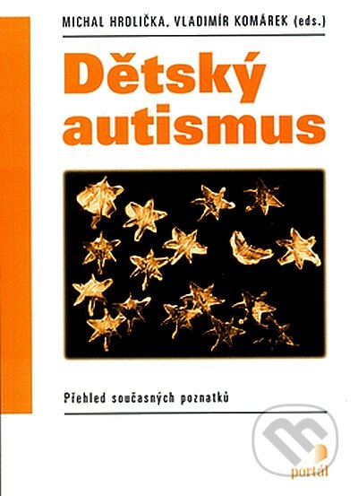Dětský autismus - Michal Hrdlička, Vladimír Komárek (eds.)